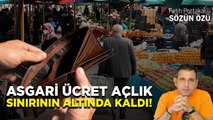 ASGARİ ÜCRET AÇLIK SINIRININ ALTINDA KALDI! İŞTE YENİ RAKAMLAR!