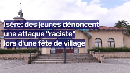 “Je me sens pas bien, je me revois la scène”: des jeunes dénoncent une attaque "raciste" lors d'une fête de village dans l'Isère