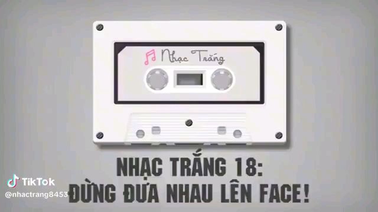 Đừng đưa nhau lên Face.. | Nhạc Trắng 18