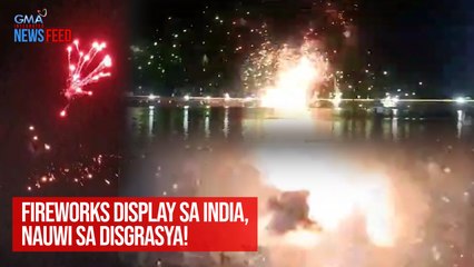Fireworks display sa India, nauwi sa disgrasya! | GMA Integrated Newsfeed