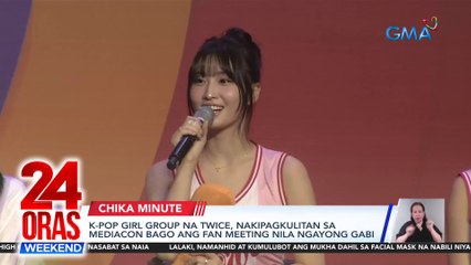 K-Pop girl group na Twice, nakipagkulitan sa mediacon bago ang fan meeting nila ngayong gabi | 24 Oras Weekend