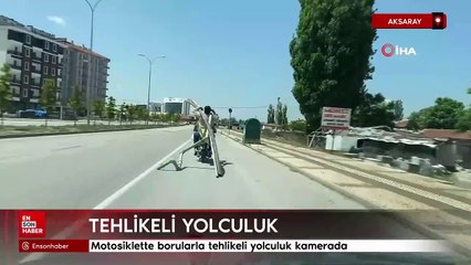 Aksaray'da borularla tehlikeli yolculuk kamerada