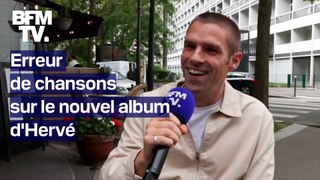 Erreur de chansons sur le nouvel album d'Hervé