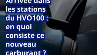 Arrivée dans les stations du HVO100 : en quoi consiste ce nouveau carburant ?