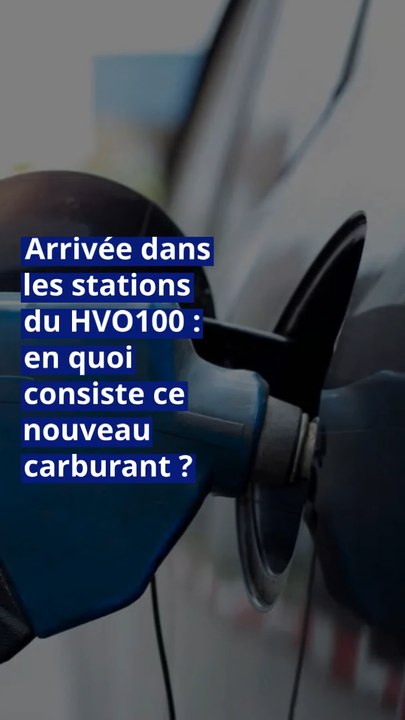 Arrivée dans les stations du HVO100 : en quoi consiste ce nouveau carburant ?