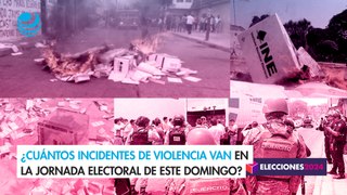 ¿Cuántos incidentes de violencia van en la jornada electoral de este domingo?