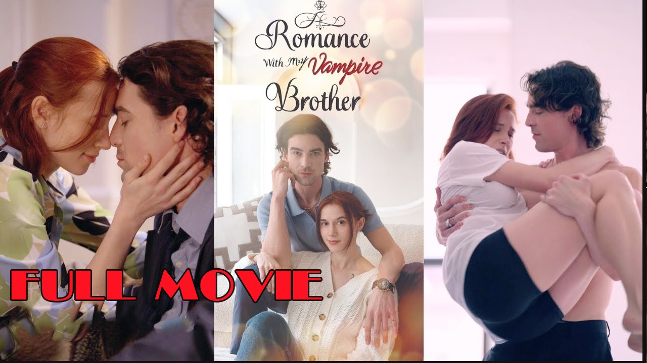 Romance With My VamPire Brother Full Movie video Dailymotion