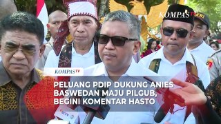 Peluang PDIP Dukung Anies Baswedan Maju Pilgub, Begini Komentar Hasto