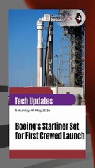 Boeing's Starliner Set for First Crewed Launch