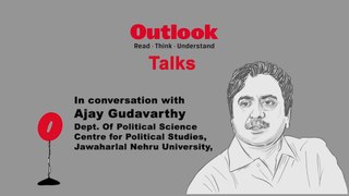 Outlook Talks: Emotions, Politics & Ideology with Prof. Ajay Gudavarthy