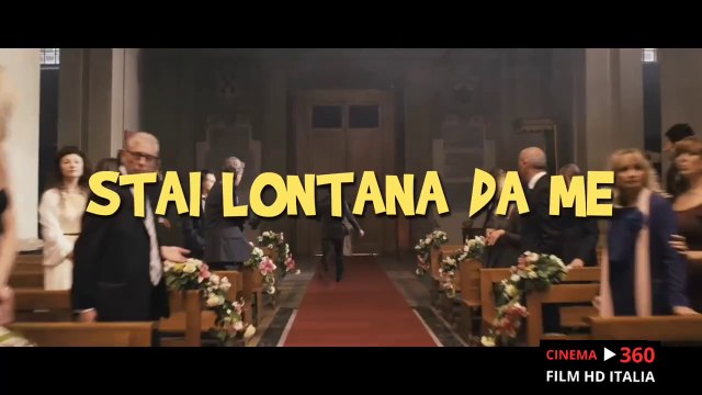 Film Stai lontana da me HD