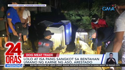 Lolo at isa pang sangkot sa bentahan umano ng karne ng aso, arestado | 24 Oras Weekend