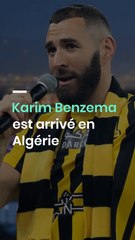 Karim Benzema est arrivé en Algérie