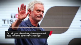 Breaking News - Fenerbahce appoint Jose Mourinho as manager