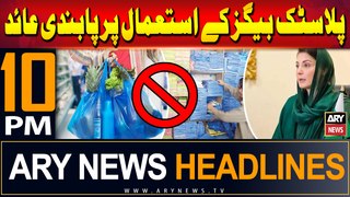ARY News 10 PM Headlines 2nd June 2024 | Use of Plastic Bags Ban