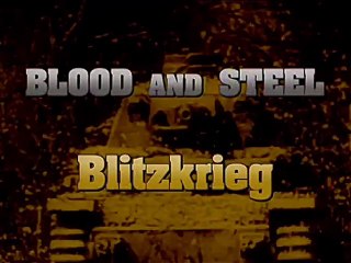The History Of Warfare : Blood and Steel - Blitzkrieg "1939 - 1941"