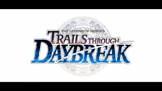 The Legend of Heroes Trails Through Daybreak Official Opening Movie Trailer