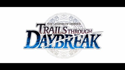 The Legend of Heroes Trails Through Daybreak Official Opening Movie Trailer