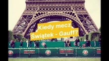 Kiedy mecz Światek-Gauff?