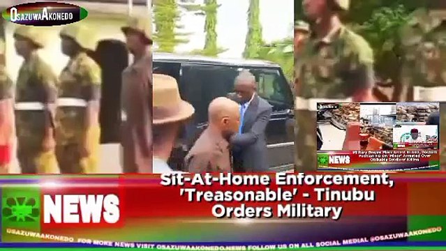 Sit-At-Home Enforcement, 'Treasonable' - Tinubu Orders Military ~ OsazuwaAkonedo