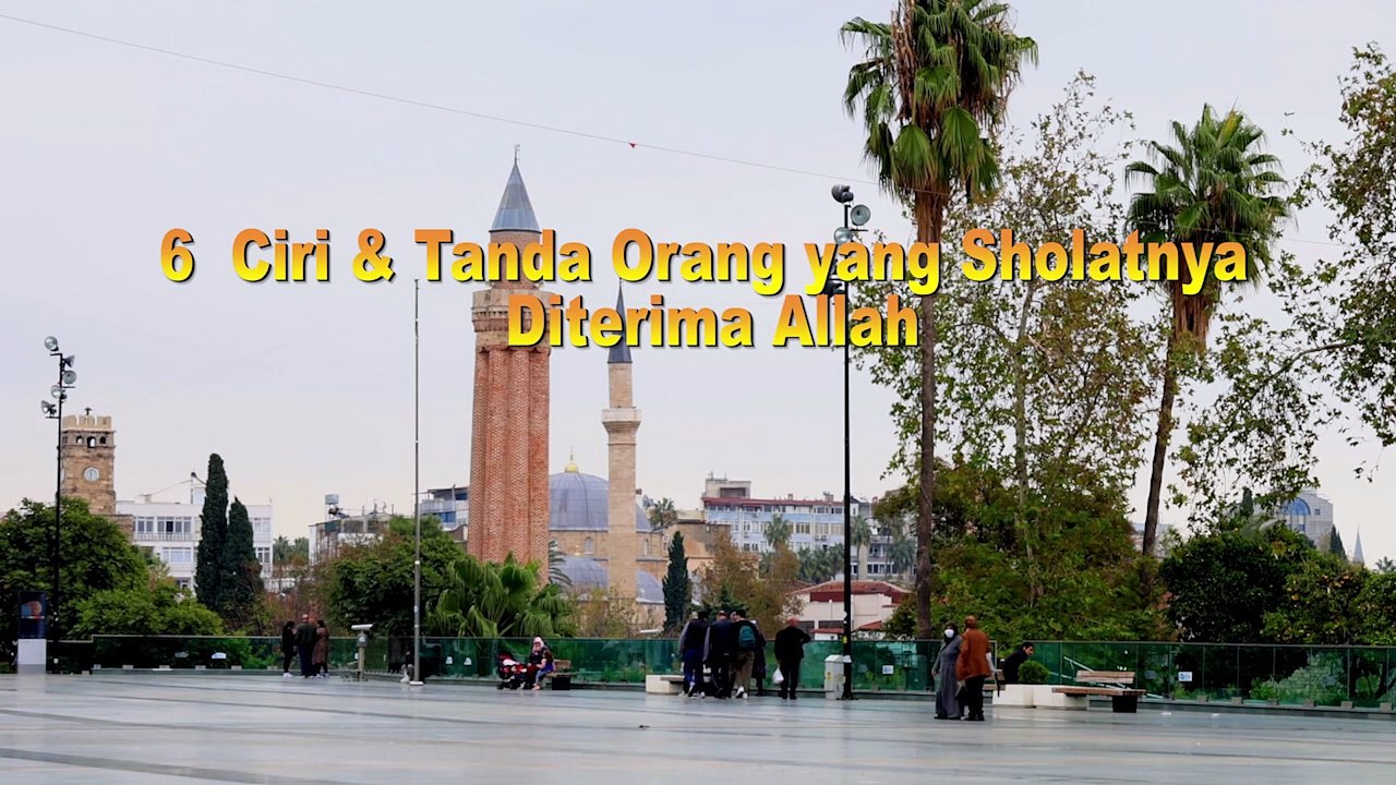 6 Ciri & Tanda Orang Yang Sholatnya Diterima oleh Allah SWT
