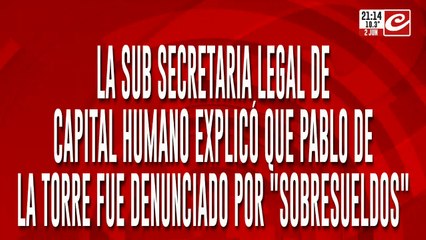 La sub secretaria legal de Capital Humano explicó que Pablo de La Torre fue denunciado por "sobresueldos"