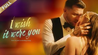 I WISH IT WERE YOU Full Movie - LAT Channel