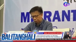 DMW Sec. Cacdac - 10 Pinoy ang nakakulong sa Brunei; 4 na nasa death row, ipinakikiusap nq bigyan ng clemency | BT