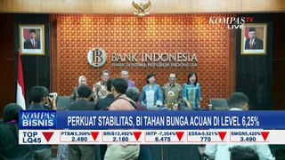 Jaga Stabilitas dan Dukung Pertumbuhan Ekonomi, Bank Indonesia Tahan Bunga Acuan di Level 6,25%