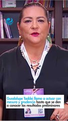 Guadalupe Taddei llama a actuar con mesura y prudencia hasta que se den a conocer los resultados preliminares
