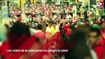 Los ruidos de la calle ponen en peligro la salud