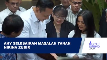 AKHIRNYA AHY SELESAIKAN MASALAH SERTIFIKAT TANAH NIRINA ZUBIR