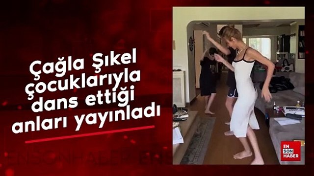 Çağla Şıkel çocuklarıyla dans ettiği anları yayınladı