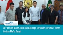 AHY Terima Nirina Zubir dan Keluarga Serahkan Sertifikat Tanah Korban Mafia Tanah