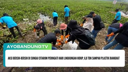 Aksi Bersih-bersih di Sungai Citarum Peringati Hari Lingkungan Hidup, 6,8 Ton Sampah Plastik Diangkat