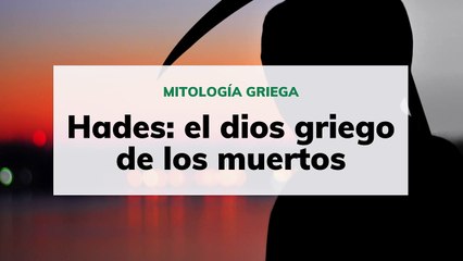 Hades: el dios griego de los muertos