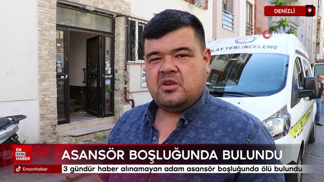 Denizli'de 3 gündür haber alınamayan adam asansör boşluğunda ölü bulundu