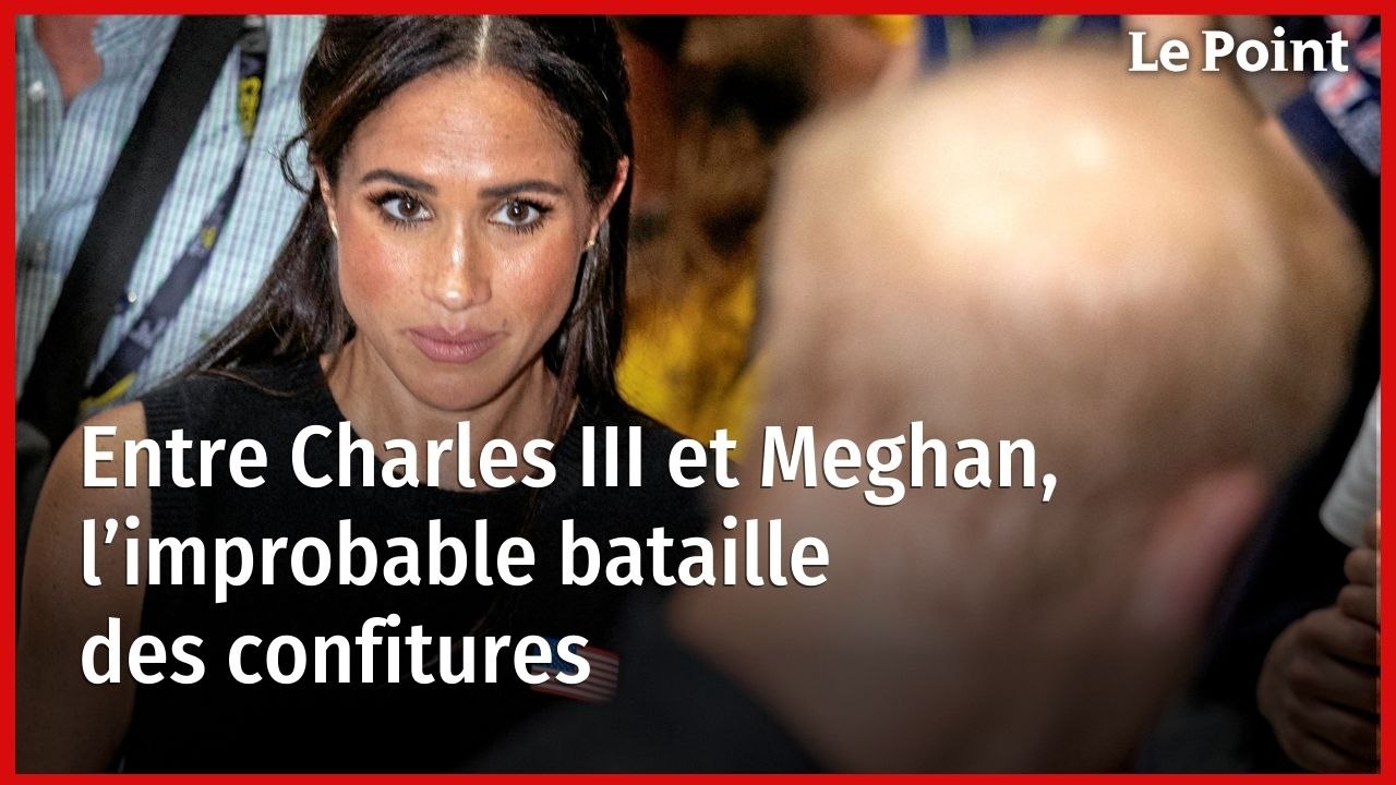 L’improbable bataille des confitures entre Charles III et Meghan