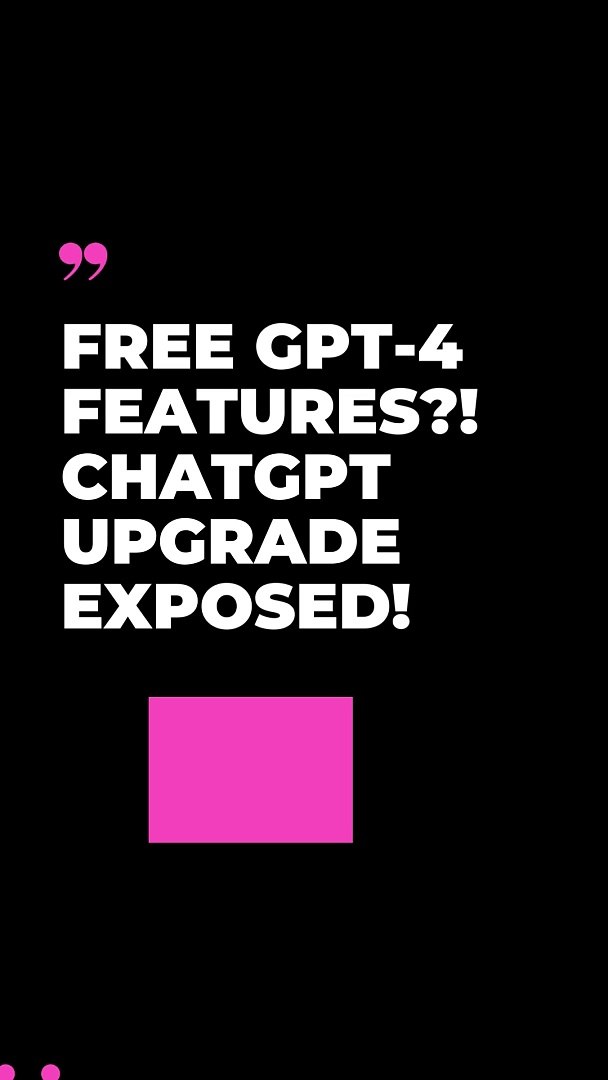 Free GPT-4 Feature! ChatGPT upgrade exposed