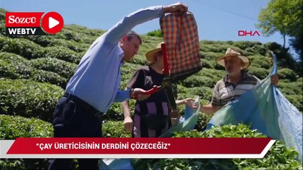 Özgür Özel: Çay üreticisinin derdini çözeceğiz