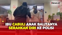 Tampang Ibu yang Tega Cabuli Anak Balitanya saat Serahkan Diri ke Polisi