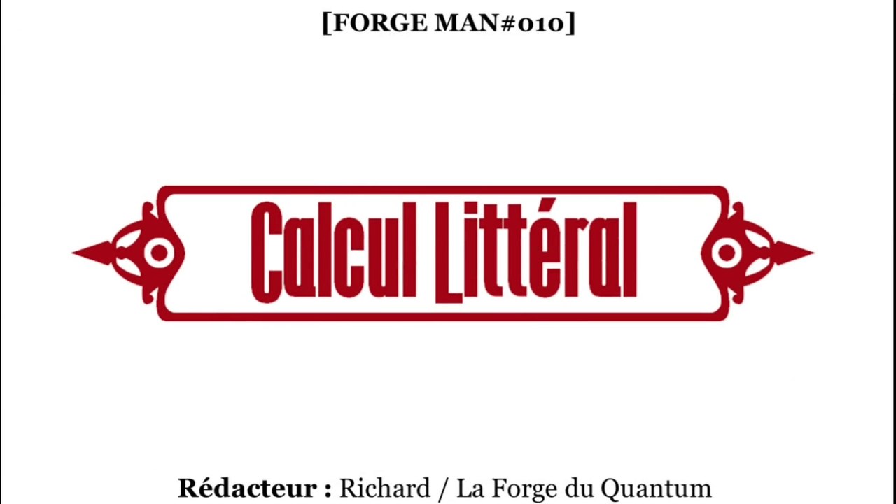 FORGE Man#010 - Calcul Littéral...