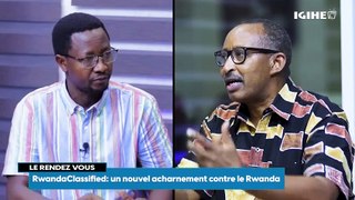 RwandaClassified: un nouvel acharnement contre le Rwanda