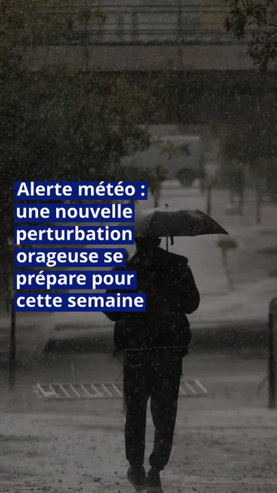 Alerte météo : une nouvelle perturbation orageuse se prépare pour cette semaine