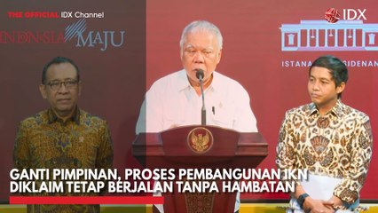 Ganti Pimpinan, Proses Pembangunan IKN Diklaim Tetap Berjalan Tanpa Hambatan