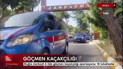 Muğla merkezli 6 ilde göçmen kaçakçılığı operasyonu: 18 tutuklama