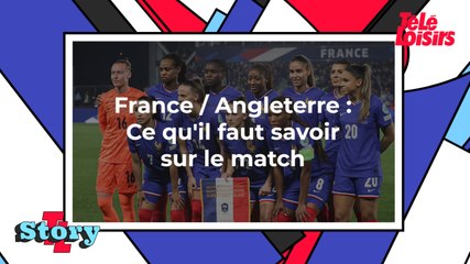 France / Angleterre : Ce qu'il faut savoir sur le match de football