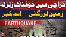 Strong Earthquake Jolts in Karachi | Latest Updates | Breaking News