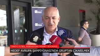 Mehmet Büyükekşi: Hedef, Avrupa Şampiyonası'nda gruptan çıkabilmek