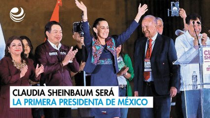 Claudia Sheinbaum será la primera presidenta de México